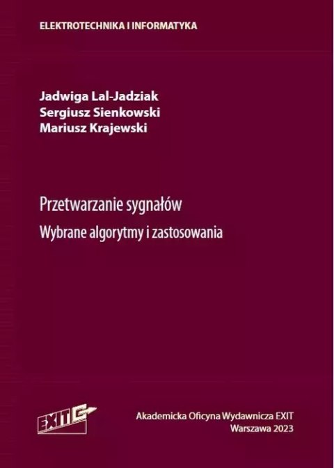 Przetwarzanie sygnałów Wybrane algorytmy i zastosowania Przetwarzanie sygnałów Wybrane algorytmy i zastosowania
