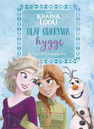 Kraina Lodu. Olaf odkrywa hygge. Przytulna opowiastka