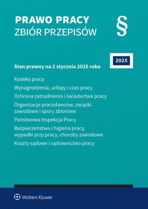Prawo pracy. Zbiór przepisów w.41 2025 Prawo pracy. Zbiór przepisów w.41 2025