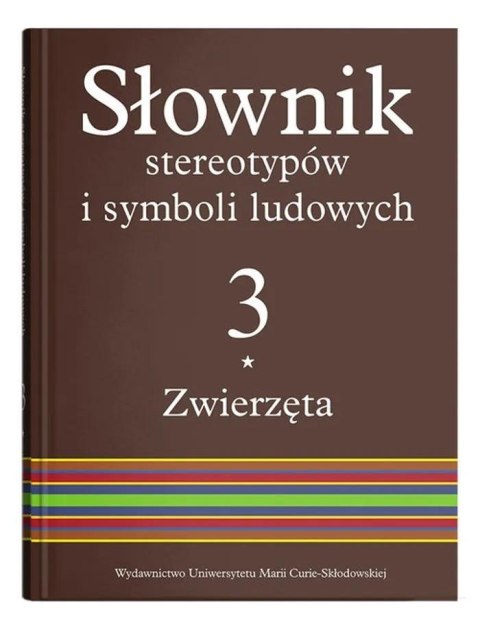 Słownik stereotypów i symboli ludowych T.3 Słownik stereotypów i symboli ludowych T.3