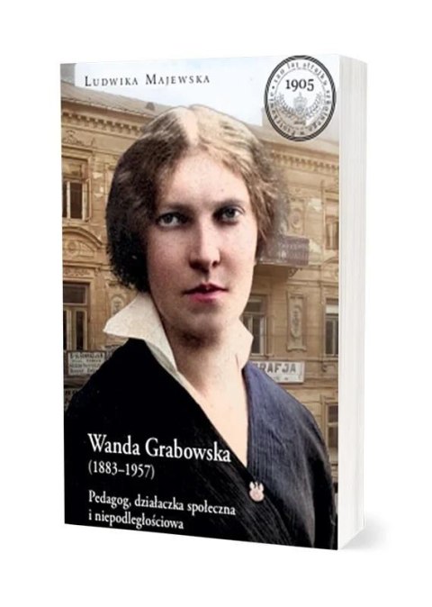 Wanda Grabowska (1883-1957). Pedagog, działaczka.. Wanda Grabowska (1883-1957). Pedagog, działaczka..