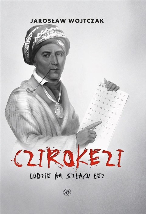 Czirokezi. Ludzie na Szlaku Łez Czirokezi. Ludzie na Szlaku Łez