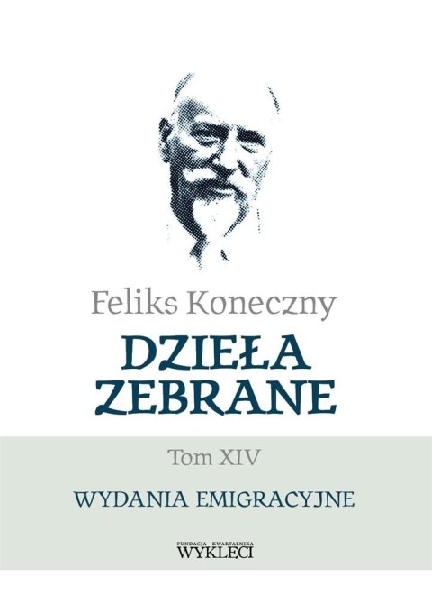 Feliks Koneczny. Dzieła zebrane T.14 Feliks Koneczny. Dzieła zebrane T.14