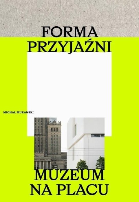 Forma przyjaźni. Muzeum na placu Forma przyjaźni. Muzeum na placu