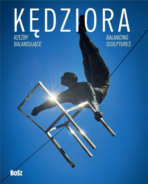 Kędziora. Rzeźby balansujące Kędziora. Rzeźby balansujące