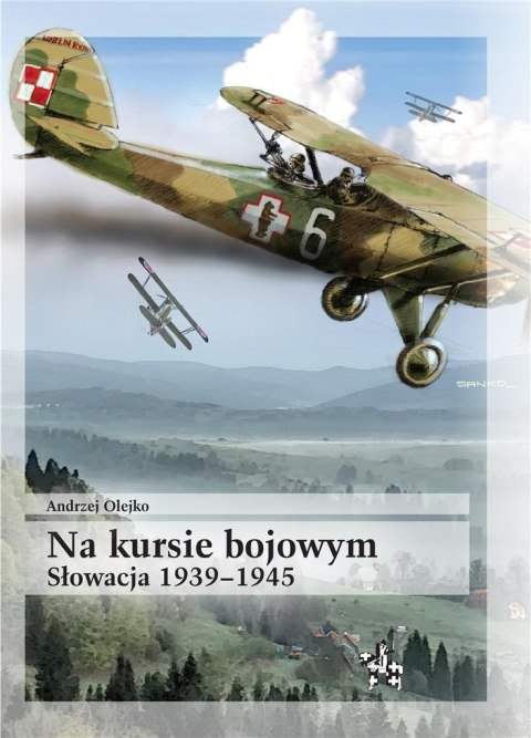 Na kursie bojowym Słowacja 1939-1945 Na kursie bojowym Słowacja 1939-1945