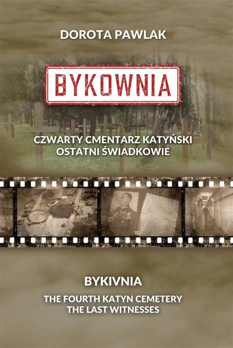 Bykownia. Czwarty Cmentarz Katyński Bykownia. Czwarty Cmentarz Katyński