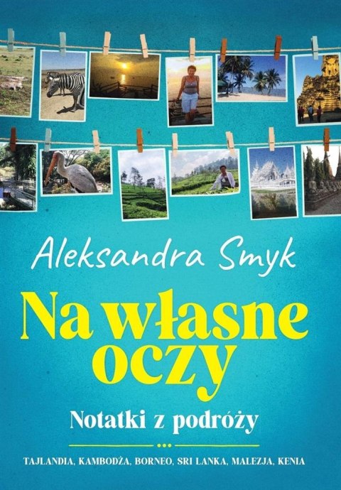 Na własne oczy. Notatki z podróży Na własne oczy. Notatki z podróży
