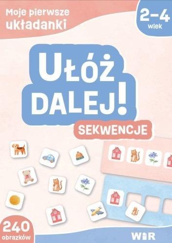 Moje pierwsze układanki. Ułóż dalej! Sekwencje Moje pierwsze układanki. Ułóż dalej! Sekwencje