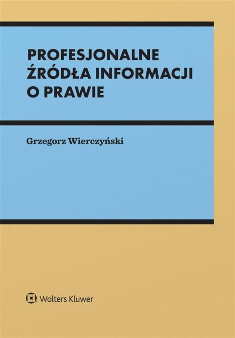 Profesjonalne źródła informacji o prawie Profesjonalne źródła informacji o prawie
