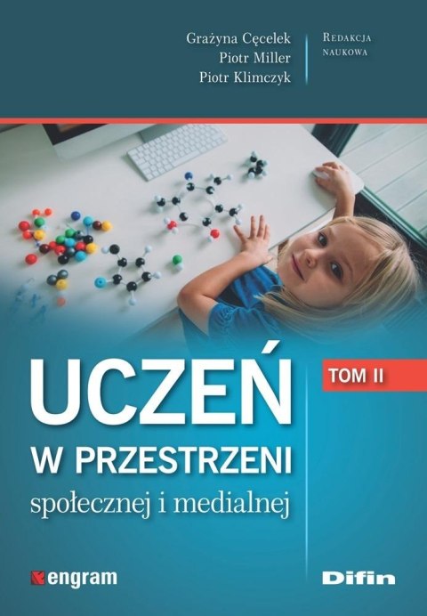 Uczeń w przestrzeni społecznej i medialnej T.2 Uczeń w przestrzeni społecznej i medialnej T.2