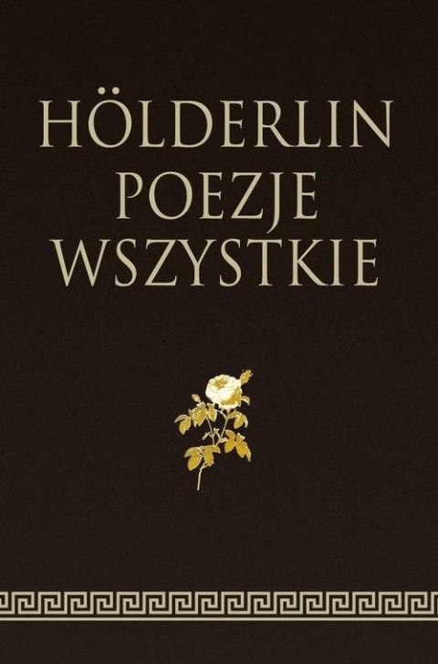 Holderlin. Poezje wszystkie Holderlin. Poezje wszystkie