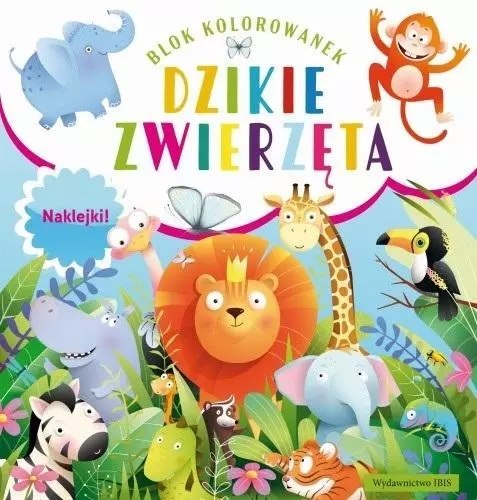 Blok kolorowanek. Dzikie zwierzęta Blok kolorowanek. Dzikie zwierzęta