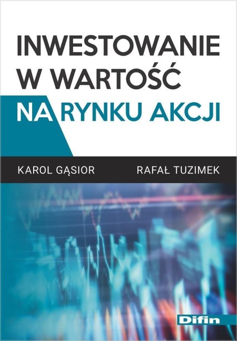 Inwestowanie w wartość na rynku akcji Inwestowanie w wartość na rynku akcji
