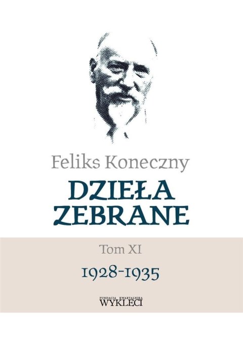 Feliks Koneczny. Dzieła Zebrane T.11 Feliks Koneczny. Dzieła Zebrane T.11