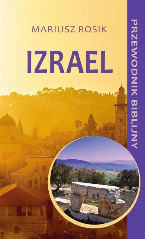Izrael. Przewodnik biblijny Izrael. Przewodnik biblijny