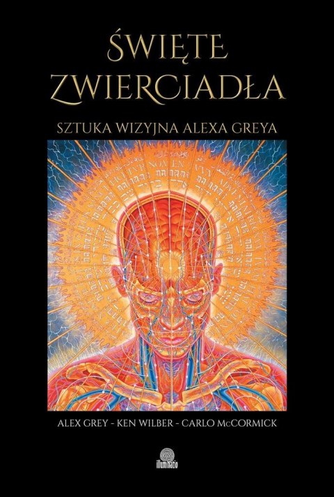 Święte zwierciadła. Sztuka wizyjna Alexa Greya Święte zwierciadła. Sztuka wizyjna Alexa Greya