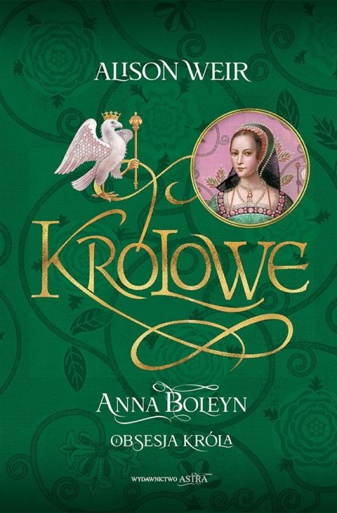 Królowe T.2 Anna Boleyn. Obsesja króla Królowe T.2 Anna Boleyn. Obsesja króla