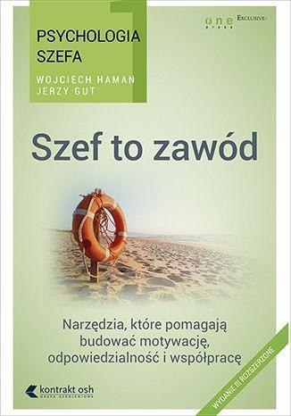 Psychologia szefa. Szef to zawód Psychologia szefa. Szef to zawód