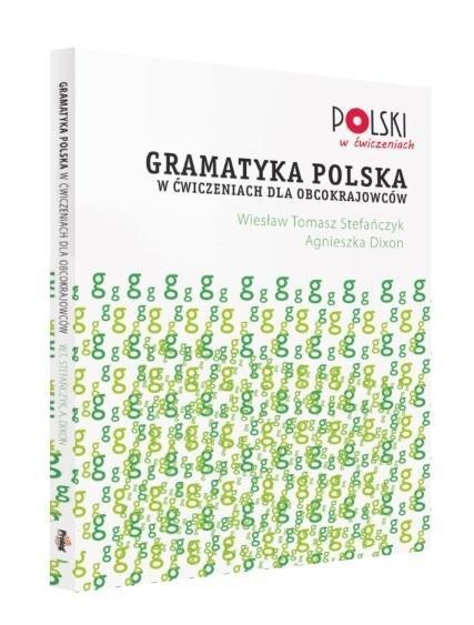 Gramatyka polska w ćwiczeniach dla obcokrajowców Gramatyka polska w ćwiczeniach dla obcokrajowców