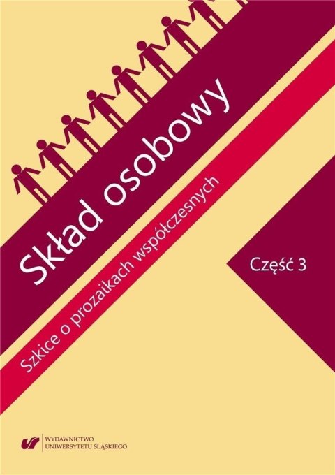 Skład osobowy. Szkice o prozaikach... cz.3 Skład osobowy. Szkice o prozaikach... cz.3