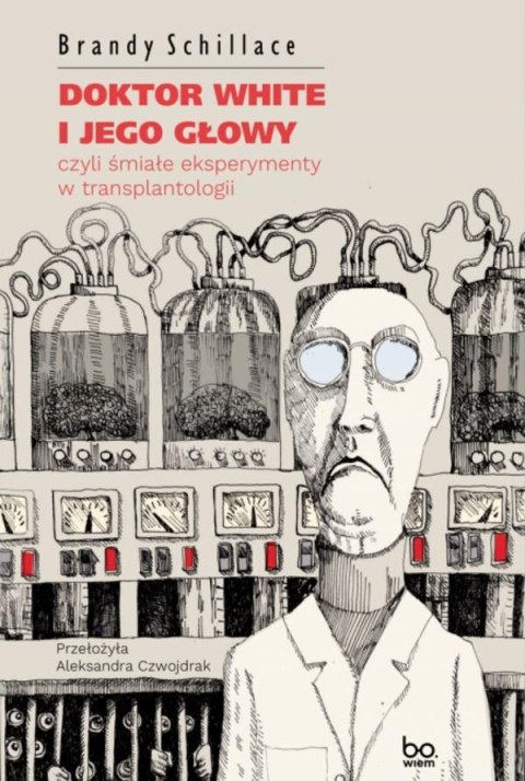 Doktor White i jego głowy, czyli śmiałe.. Doktor White i jego głowy, czyli śmiałe..