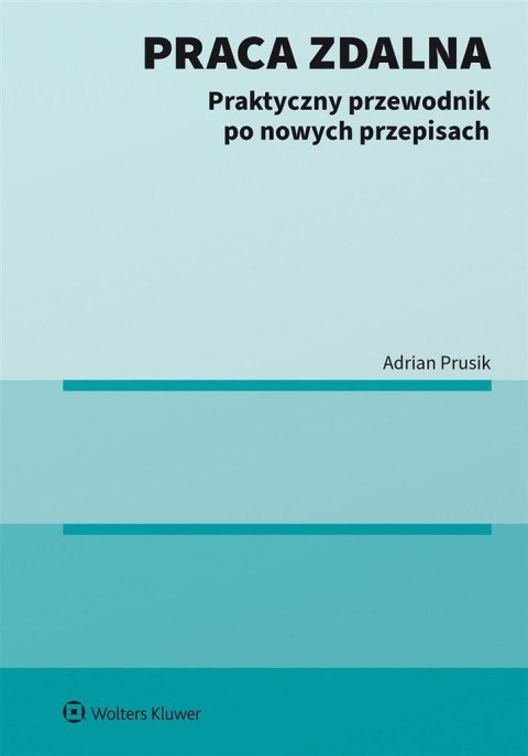 Praca zdalna. Praktyczny przewodnik po nowych.. Praca zdalna. Praktyczny przewodnik po nowych..