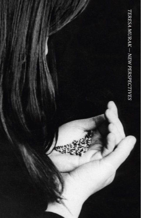 Teresa Murak - New Perspectives Teresa Murak - New Perspectives