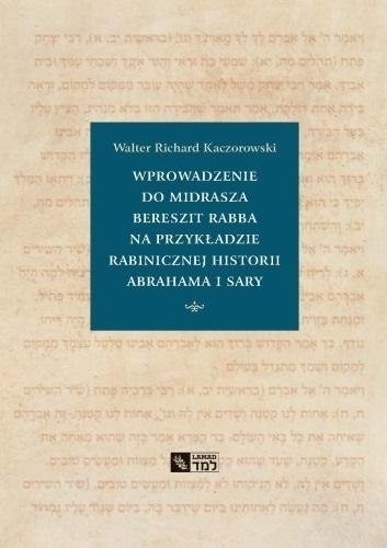 Wprowadzenie do Midrasza Bereszit Rabba Wprowadzenie do Midrasza Bereszit Rabba