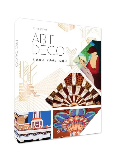 Art deco. Historia, sztuka, ludzie Art deco. Historia, sztuka, ludzie
