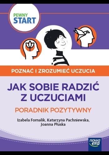 Pewny start.Poznać i zrozumieć uczucia.Poradnik... Pewny start.Poznać i zrozumieć uczucia.Poradnik...