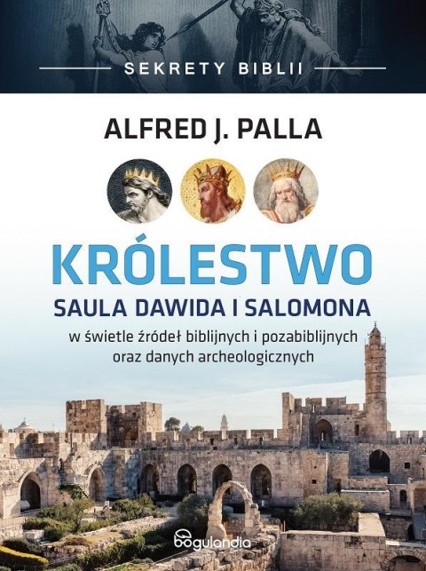 Sekrety Biblii. Królestwo Saula Dawida i Salomona Sekrety Biblii. Królestwo Saula Dawida i Salomona