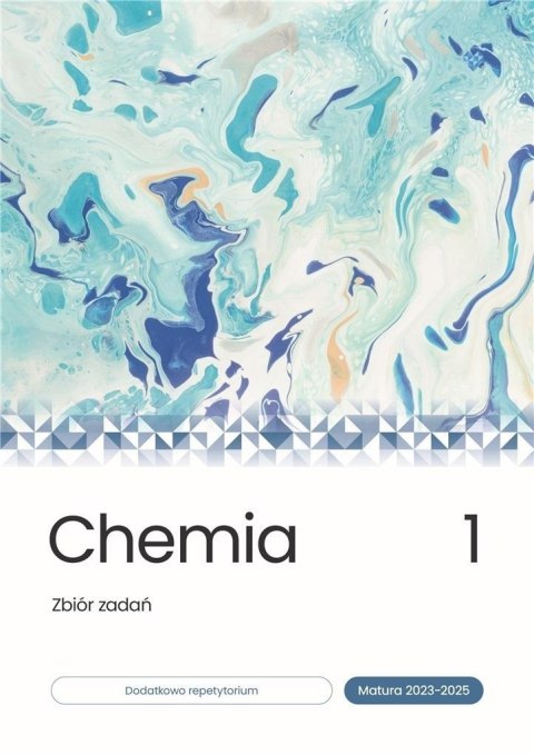 Chemia. Zbiór zadań. Matura 2023-2025 T.1 Chemia. Zbiór zadań. Matura 2023-2025 T.1