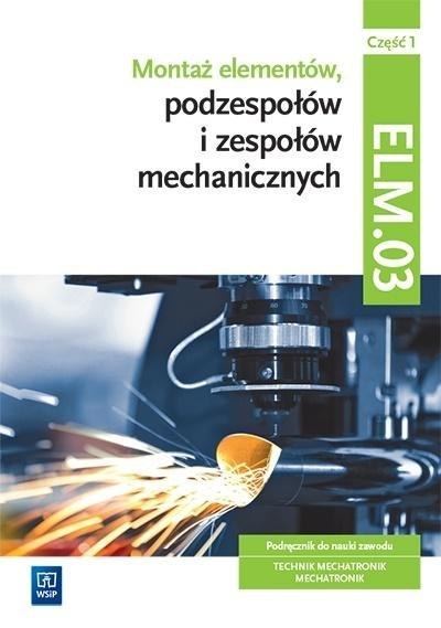 Montaż elementów podzespołów i zesp. ELM.03 cz.1 Montaż elementów podzespołów i zesp. ELM.03 cz.1