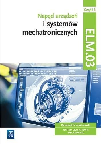 Napęd urządzeń i syst. mechatro.Kwal.ELM.03. cz.3 Napęd urządzeń i syst. mechatro.Kwal.ELM.03. cz.3