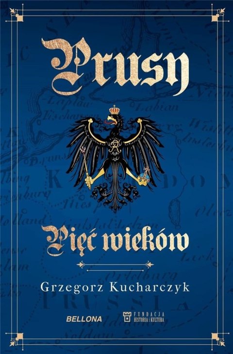Prusy. Pięć wieków Prusy. Pięć wieków