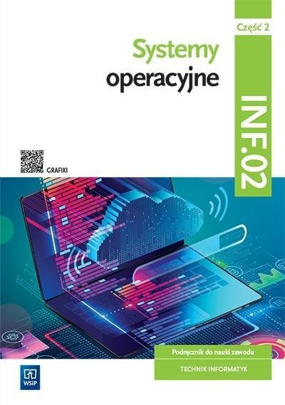 Systemy operacyjne INF.02. cz.2 WSiP Systemy operacyjne INF.02. cz.2 WSiP