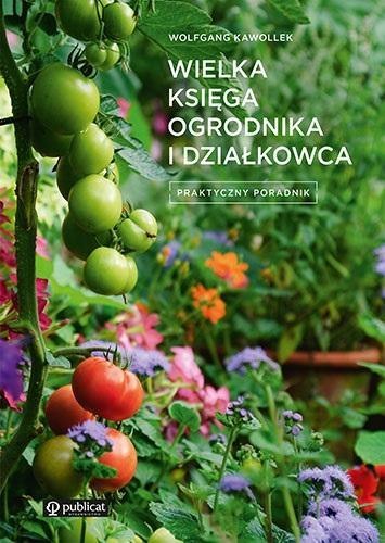 Wielka księga ogrodnika i działkowca Wielka księga ogrodnika i działkowca