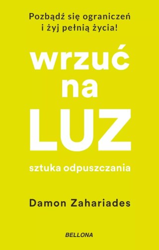 Wrzu? na luz. Sztuka odpuszczania
