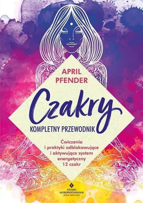 Czakry kompletny przewodnik Czakry kompletny przewodnik
