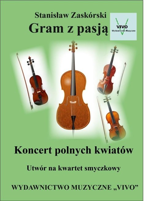 Gram z pasją. Koncert polnych kwiatów Gram z pasją. Koncert polnych kwiatów