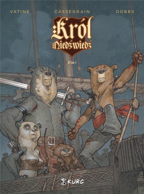 Król Niedźwiedź T.1 Król Niedźwiedź T.1