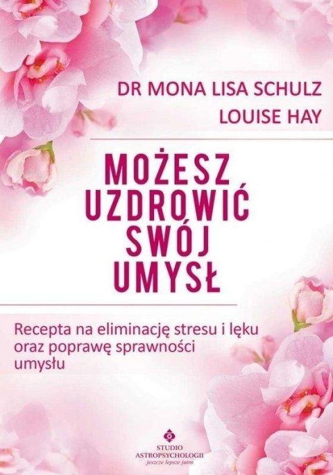 Możesz uzdrowić swój umysł Możesz uzdrowić swój umysł