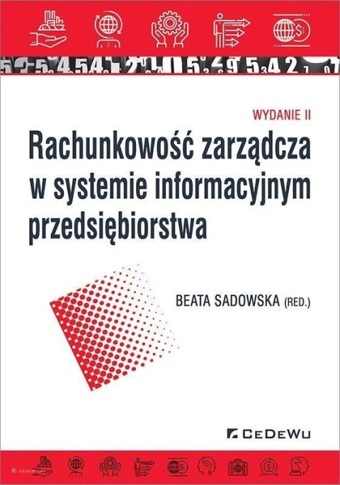 Rachunkowość zarządcza w systemie informacyjnym Rachunkowość zarządcza w systemie informacyjnym