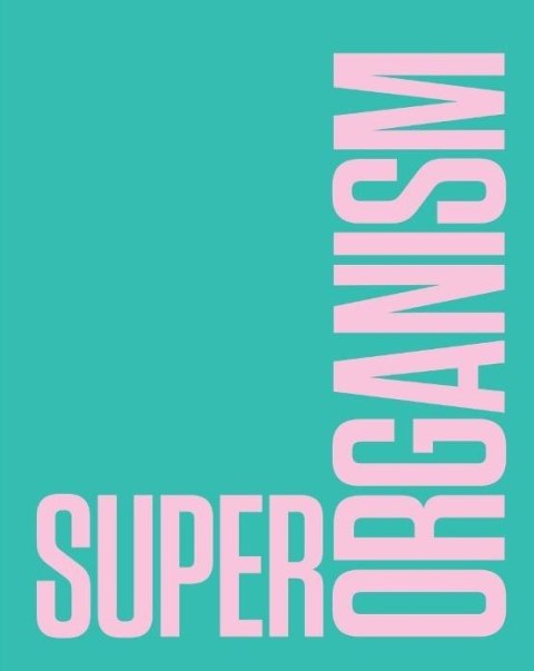 Superorganism. The Avant-Garde and the... Superorganism. The Avant-Garde and the...