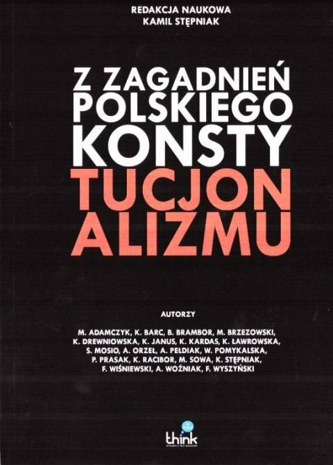 Z zagadnień polskiego konstytucjonalizmu Z zagadnień polskiego konstytucjonalizmu