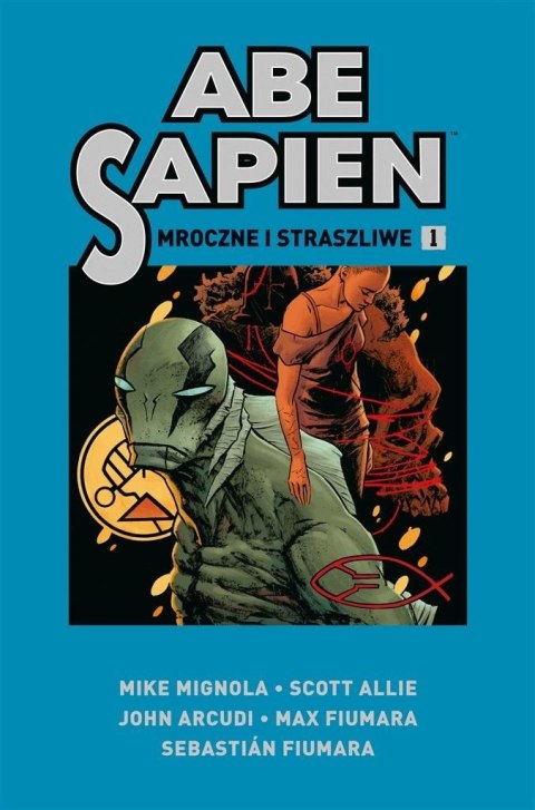 Abe Sapien T.1 Mroczne i straszliwe Abe Sapien T.1 Mroczne i straszliwe