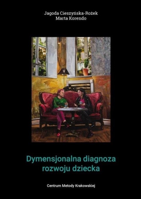 Dymensjonalna diagnoza rozwoju dziecka Dymensjonalna diagnoza rozwoju dziecka