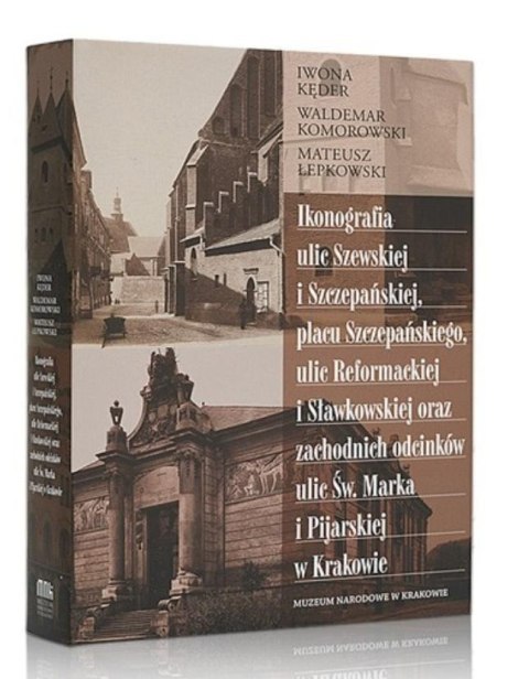 Ikonografia ulic Szewskiej i Szczepańskiej... Ikonografia ulic Szewskiej i Szczepańskiej...