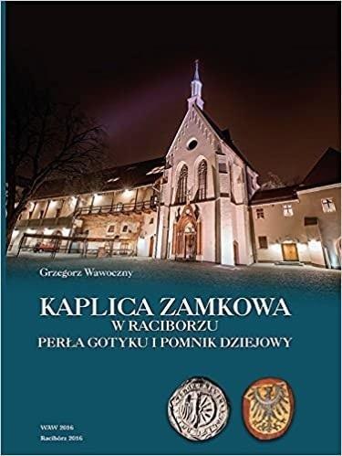 Kaplica zamkowa w Raciborzu Kaplica zamkowa w Raciborzu